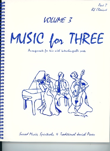Last Resort Music Publishing Kelley, Daniel: Music for Three Vol.3 Sacred Music, Spirituals & Traditional Jewish Pieces (Bb clarinet 2)