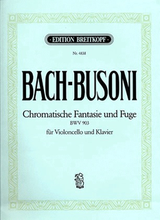 Bach, J.S.: Chromatische Fantasie und Fugue (cello & piano)