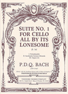 Carl Fischer Bach, PDQ (Peter Schickele): Suite No.1 for cello all by its Lonesome (cello) PRESSER