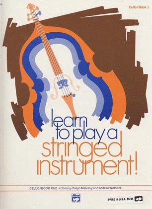 Alfred Music Matesky, R. & Womack, A.: Learn to Play a Stringed Instrument!, Bk.1 (cello)