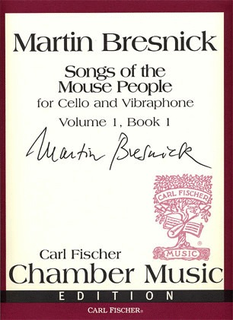 Carl Fischer Bresnick, Martin: Songs of the Mouse People (cello & vibraphone)
