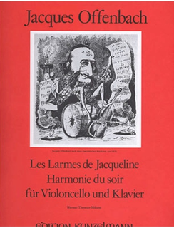 Edition Kunzelmann Offenbach, J.: Les Larmes de Jacqueline; Harmonie du soir (cello & piano)