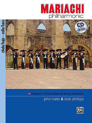 Alfred Music Nieto, John & Bob Phillips: Mariachi Philharmonic (cello & CD) (bass & CD)