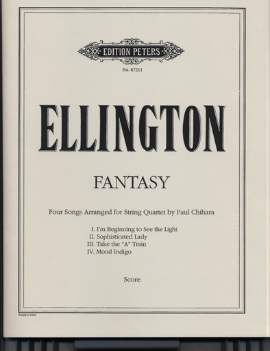 C.F. Peters Ellington, D. (Chihara): (Score) Fantasy - Four Songs Arranged for String Quartet by Paul Chihara (string quartet)