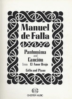 DeFalla, Manuel: Pantomima & Cancion from El Amor Brujo (cello & piano)