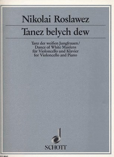 Schott Music Roslawez: Dance of White Maidens (cello & piano)