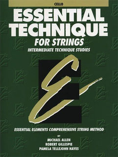 HAL LEONARD Allen, M., Gillespie, R., & Hayes, P.T.: Essential Technique (cello)