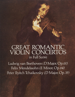 Dover Publications Beethoven, L.V., Mendelssohn, F., & Tchaikovsky, P.I.: (Dover Score) Great Romantic Violin Concertos (violin, and orchestra)