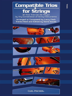 Carl Fischer Clark, Larry & Gazda, Doris: Compatible Trios for Strings-32 Trios That Can Be Played by Any Combination of String Instruments (3 violas)