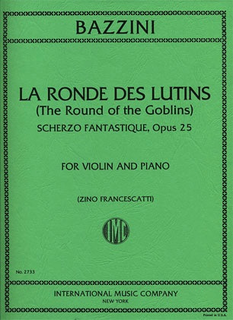 International Music Company Bazzini, Antonio: La Ronde des Lutins-Round of the Goblins Op.25 (violin & piano)
