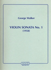 Walker, George: Violin Sonata #1 (violin & piano)
