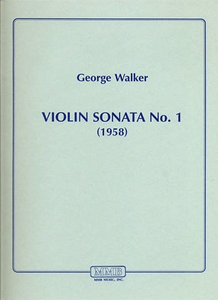Walker, George: Violin Sonata #1 (violin & piano)