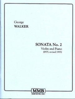 Walker, George: Violin Sonata #2 (violin & piano)