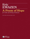 Carl Fischer Ewazen: A Poem of Hope (cello, string orchestra) PRESSER