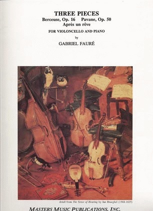 LudwigMasters Faure, Gabriel: Three Pieces-Berceuse, Pavane, Apres un Reve (cello & piano)