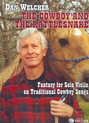 Carl Fischer Welcher: The Cowboy and the Rattlesnake (violin) Theodore Presser