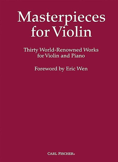 Carl Fischer Wen, E.: Masterpieces for Violin-Thirty World-Reknowned Works for Violin & Piano