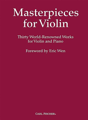 Carl Fischer Wen, E.: Masterpieces for Violin-Thirty World-Reknowned Works for Violin & Piano