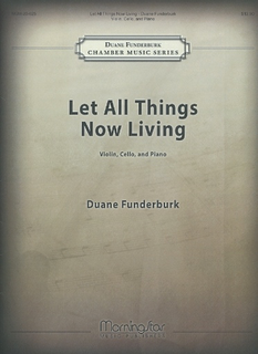 Funderburk, Duane: Let All Things Now Living (violin, cello, piano)