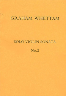 Carl Fischer Whettam: Solo Violin Sonata #2