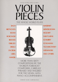 Pirastro Whole World Series: (Collection) Violin Pieces the Whole World Plays, No.5 (violin, and piano)