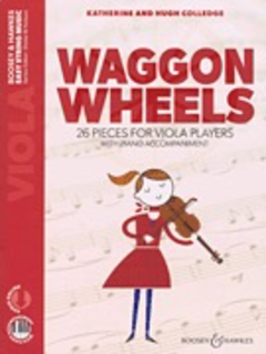 HAL LEONARD Colledge: Waggon Wheels - 26 pieces for Viola Players with Piano Accompaniment(viola, audio) BOOSEY & HAWKES