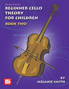 Smith, Melanie: Beginner Cello Theory for Children Bk.2