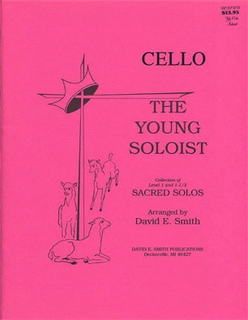 Smith, D.E.: The Young Soloist-Sacred Cello Solos (Cello & Piano)