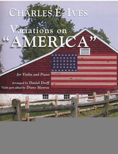 Carl Fischer Ives, Charles (Dorff/Monroe): Variations on ''America'' (violin & piano)
