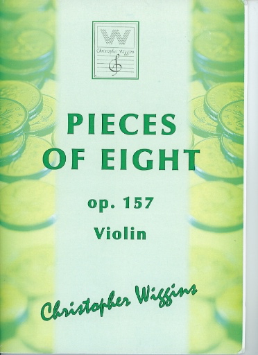 Wiggins, Christopher: Pieces of Eight, op.157 (violin & piano)