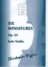 Wiggins, Christopher: Six Miniatures, op.63 (solo violin)