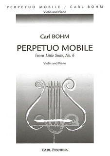 Carl Fischer Bohm, Carl: (Saenger) Perpetuo Mobile from Little Suite, No. 6 (Violin&Piano)