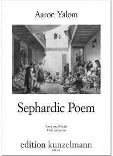 Edition Kunzelmann Yalom, A.: Sephardic Poem (viola, and piano)
