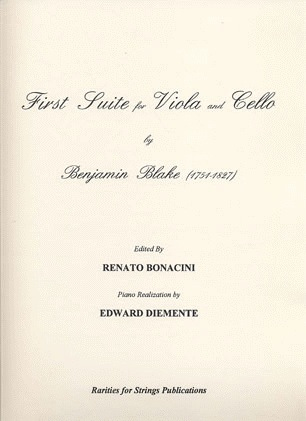 Rarities for Strings Blake, Benjamin (Bonacini): First Suite for Viola & Cello with Piano Accompaniment. OUT OF PRINT