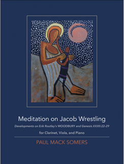 Carl Fischer Somers: Meditation on Jacob Wrestling (clarinet, viola, piano))