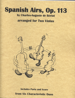 Last Resort Music Publishing de Beriot, Charles-Auguste (Lish): Spanish Airs, Op. 113 (two violas, score & parts)