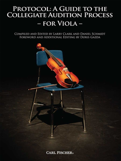 Carl Fischer Clark, Larry: Protocol-A Guide to the Collegiate Audition Process for Viola