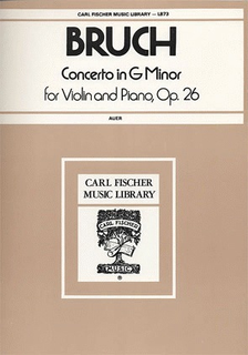 Carl Fischer Bruch, Max (Auer): Concerto #1 Op.26 g minor (violin & piano) Carl Fischer