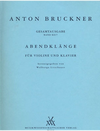 Bruckner, Anton: Abendklaenge (violin & piano)