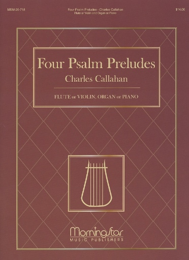 Callahan, Charles: Four Psalm Preludes (flute or violin, organ or piano)