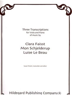 Carl Fischer Faisst, Clara, Mon Schjelderup & Luise Le Beau : Transcriptions: (Viola & Piano)