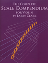 Carl Fischer Clark, Larry: The Complete Scale Compendium for Violin