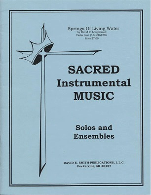 Ledgerwood, D.R.: Springs of Living Water (2 violins & piano)