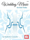 Mel Bay Curatolo, Katherine: Wedding Music for Solo Violin