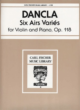 Carl Fischer Dancla, Ch.: 6 Airs Varies Op 118 (violin & piano)