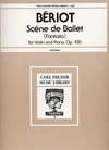 Carl Fischer Beriot, Ch. de: Scene De Ballet Fantasia Op.100 (violin & piano)