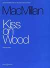 HAL LEONARD MacMillan, J.: Kiss on Wood (violin & piano)