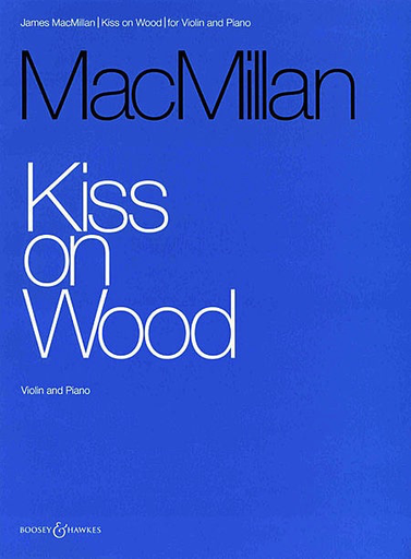 HAL LEONARD MacMillan, J.: Kiss on Wood (violin & piano)