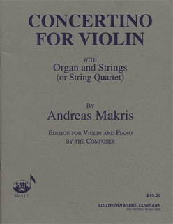 Makris, Andreas: Concertino for Violin with Organ and Strings (or string quartet) edition for violin and piano