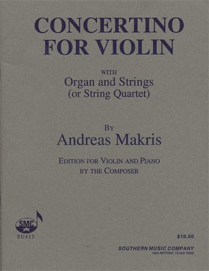 Makris, Andreas: Concertino for Violin with Organ and Strings (or string quartet) edition for violin and piano